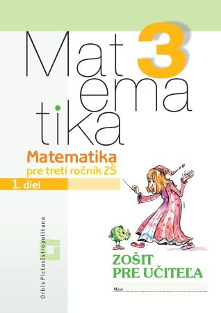 Matematika 3 - 1. diel - Zošit pre učiteľa - Pre tretí ročník ZŠ