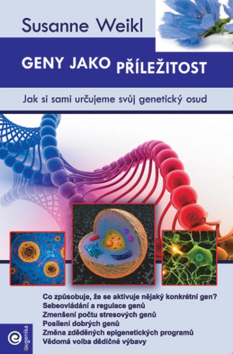 Geny jako příležitost - Jak si sami určujeme svůj genetický osud