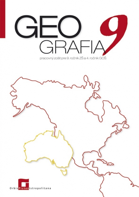 Geografia 9 - pracovný zošit pre 9. ročník ZŠ a 4. ročník GOŠ