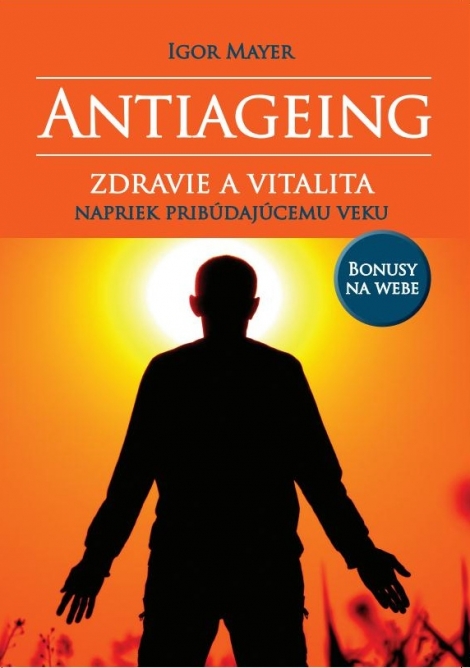 Antiageing - Zdravie a vitalita napriek pribúdajúcemu veku