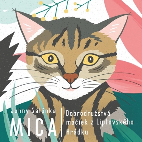 Mica - Dobrodružstvá mačiek z Liptovského Hrádku