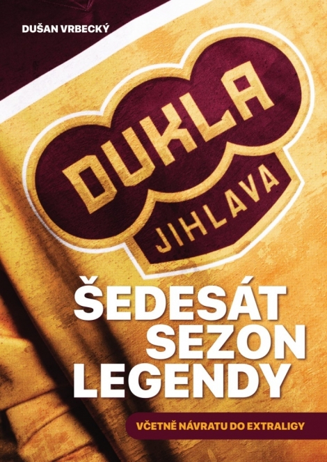 Šedesát sezon legendy - Dukla Jihlava - Dušan Vrbenský
