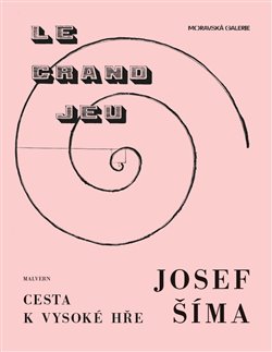 Josef Šíma - Cesta k vysoké hře - 