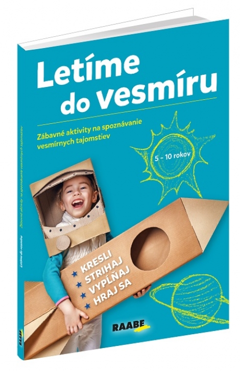 Letíme do vesmíru - Zábavné aktivity na spoznávanie vesmírnych tajomstiev