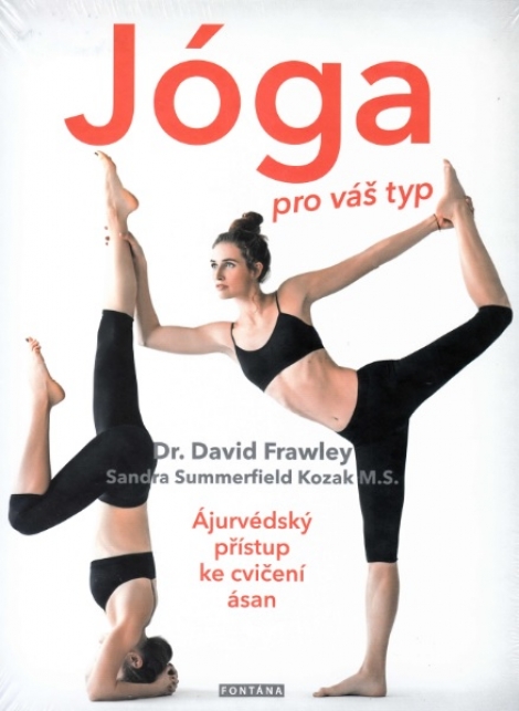 Jóga pro váš typ - Ájurvédsky přístup ke cvičení ásan