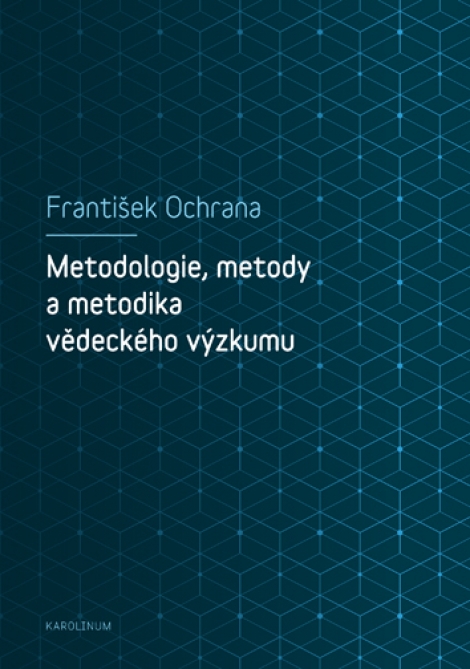 Metodologie, metody a metodika vědeckého výzkumu - 
