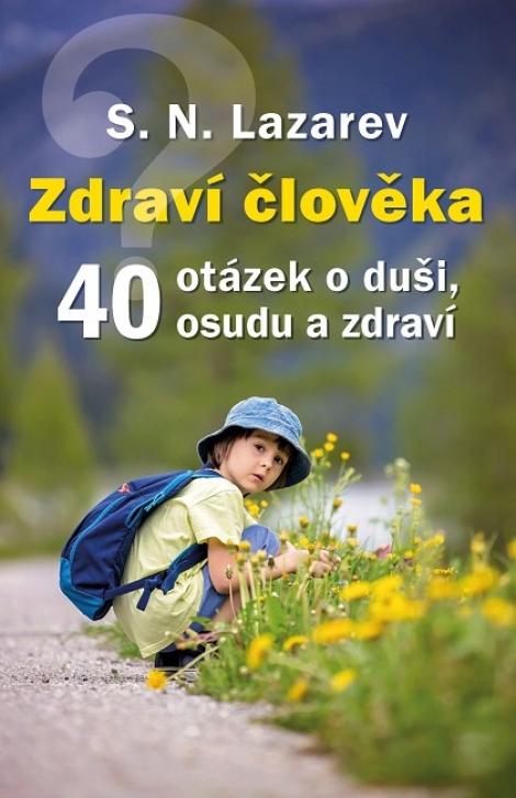 Zdraví člověka - 40 otázek o duši, osudu a zdraví - 