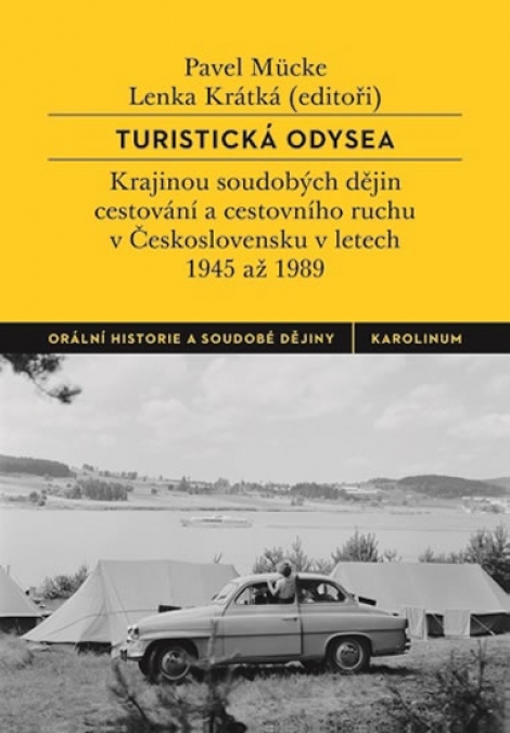 Turistická odysea - Krajinou soudobých dějin cestování a cestovního ruchu v Československu v letech 1945 až 1989