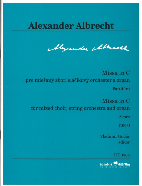 Missa in C pre miešaný zbor, sláčikový orchester a organ - Missa in C for mixed choir, string orchestra and organ