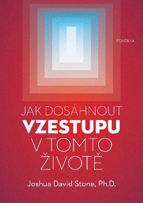 Jak dosáhnout vzestupu v tomto životě - Kompletní průvodce vzestupem