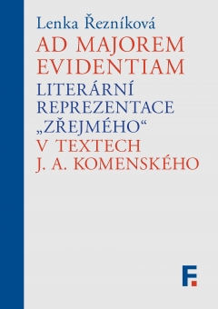 Ad majorem evidentiam - Literární reprezentace zřejmého v textech J. A. Komenského