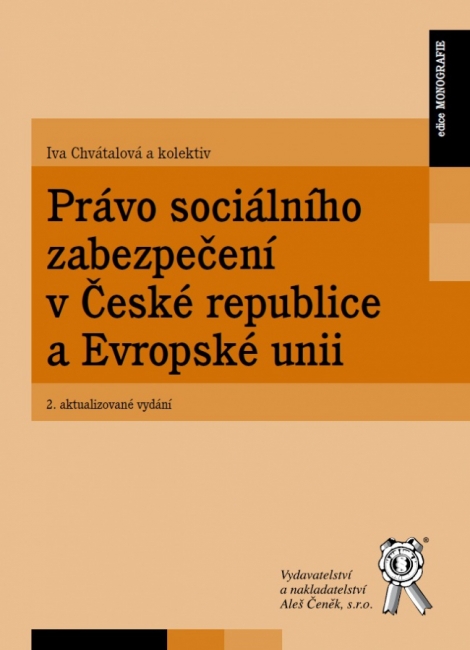 Právo sociálního zabezpečení v České republice a Evropské unii (2. aktualizované vydání) - 
