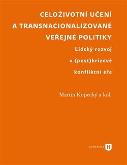 Celoživotní učení a transnacionalizované veřejné politiky - Lidský rozvoj v (post)krizové konfliktní éře