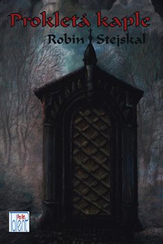 Prokletá kaple - Robin Stejskal