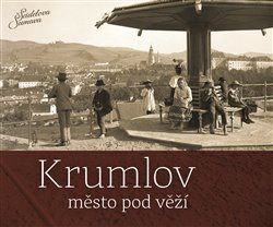 Krumlov - město pod věží - Petr Hudičák, Zdena Mrázková, Jindřich Špinar