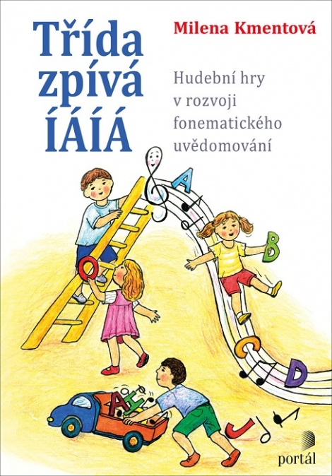 Třída zpívá ÍÁÍÁ - Hudební hry v rozvoji fonematického uvědomování