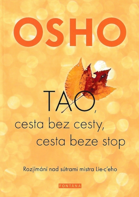 TAO, cesta bez cesty, cesta beze stop - Rozjímání nad sútrami mistra Lie-c´eho
