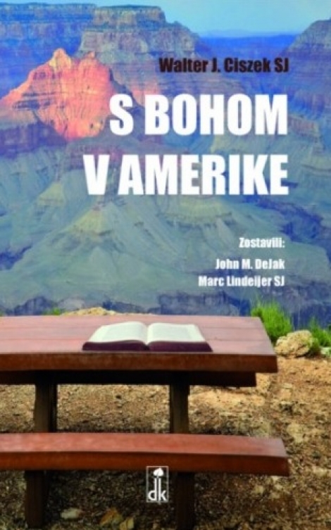 S Bohom v Amerike - Duchovný odkaz beznádejného jezuitu