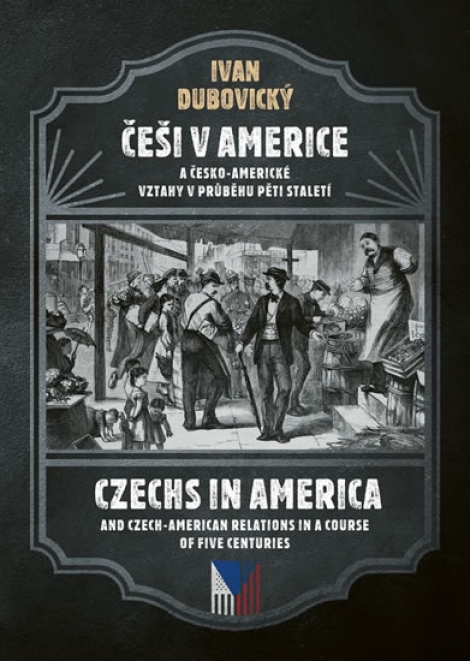 Češi v Americe - A česko-americké vztahy v průběhu staletí