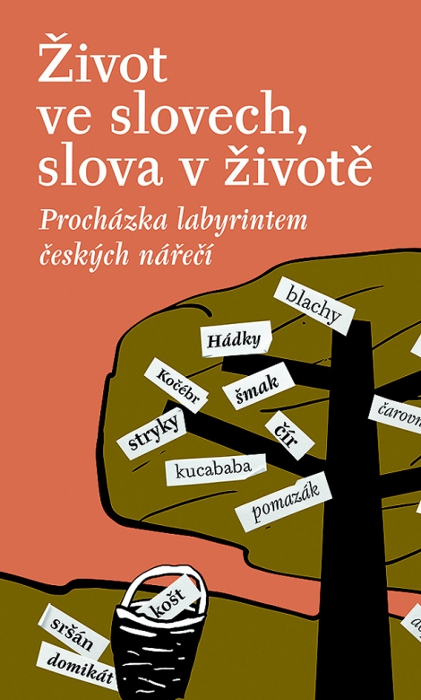 Život ve slovech, slova v životě - Procházka labyrintem českých nářečí