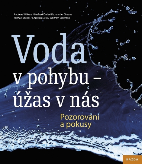 Voda v pohybu - úžas v nás - Pozorování a pokusy