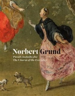 Norbert Grund (17171767) - Půvab všedního dne/ The Charm of the Everyday