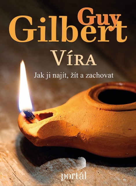 Víra - Jak ji najít, žít a zachovat