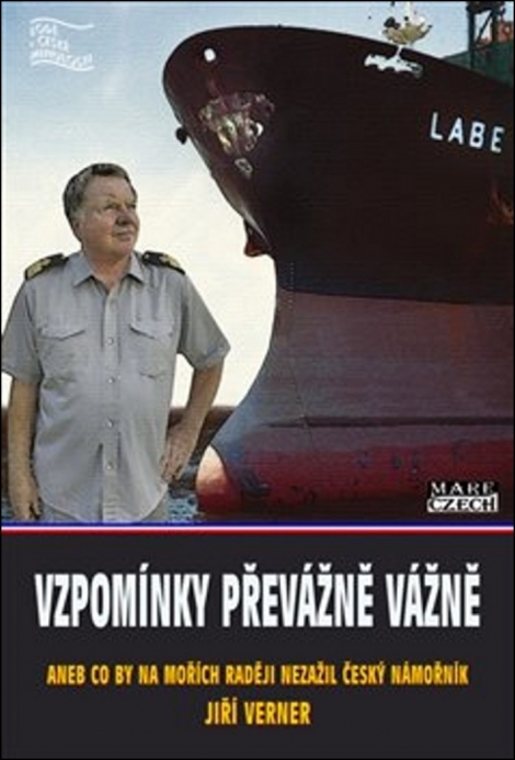 Vzpomínky převážně vážně - aneb co by na mořích raději nezažil český námořník