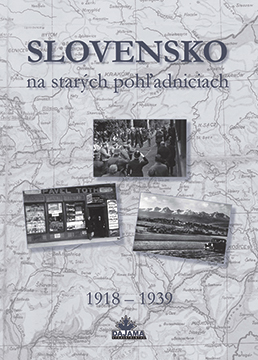 Slovensko na starých pohľadniciach 1918 - 1939 - 