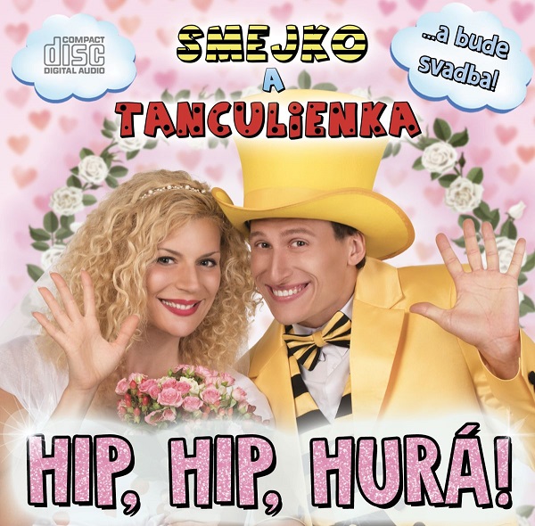 Smejko a Tanculienka: Hip, Hip, Hurá! CD