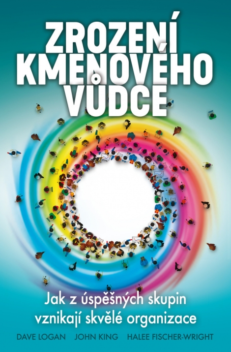 Zrození kmenového vůdce - Jak z úspěšných skupin vznikají skvělé organizace