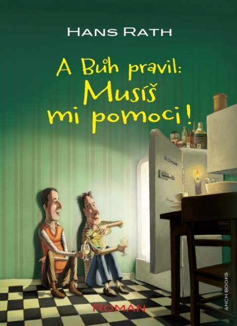 A Bůh pravil: Musíš mi pomoci ! - 