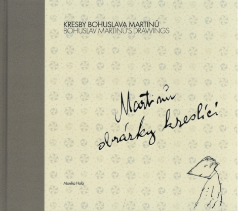 Kresby Bohuslava Martinů: Martinů obrázky kreslící - Bohuslav Martinů's Drawings