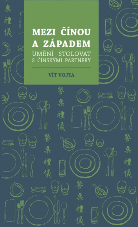 Mezi Čínou a Západem - Umění stolovat s čínskými partnery