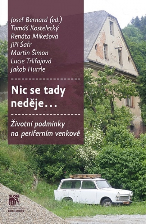 Nic se tady neděje - Životní podmínky na periferním venkově