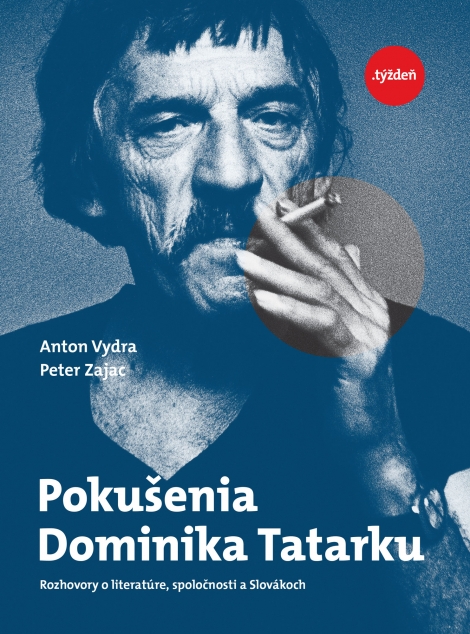 Pokušenia Dominika Tatarku - Rozhovory o literatúre, spoločnosti a Slovákoch