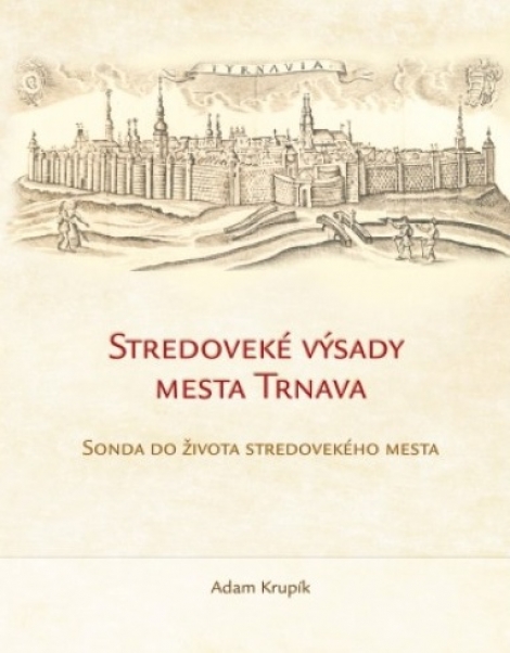 Stredoveké výsady mesta Trnava - Sonda do života stredovekého mesta