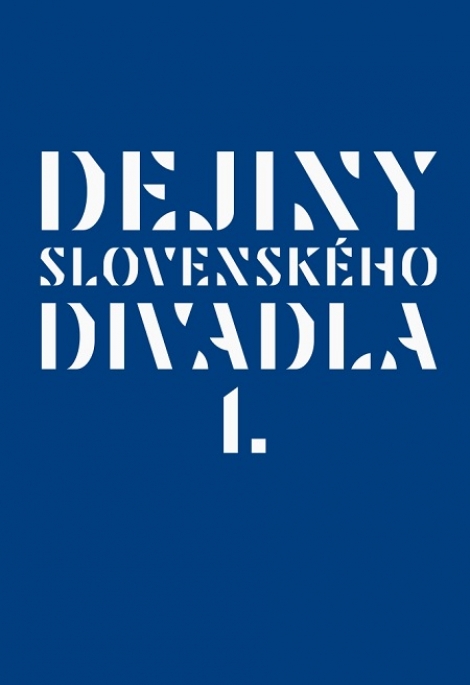 Dejiny slovenského divadla I. - 