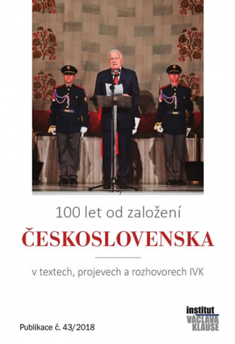 100 let od založení Československa - v textech, projevech a rozhovorech