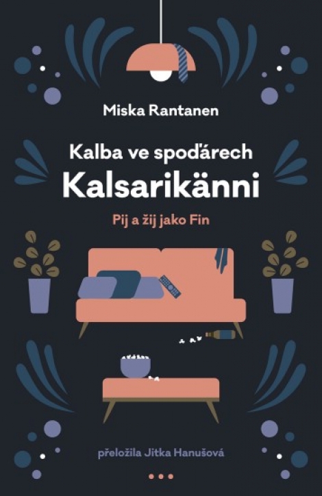 Kalba ve spoďárech: Kalsarikänni - Pij a žij jako Fin