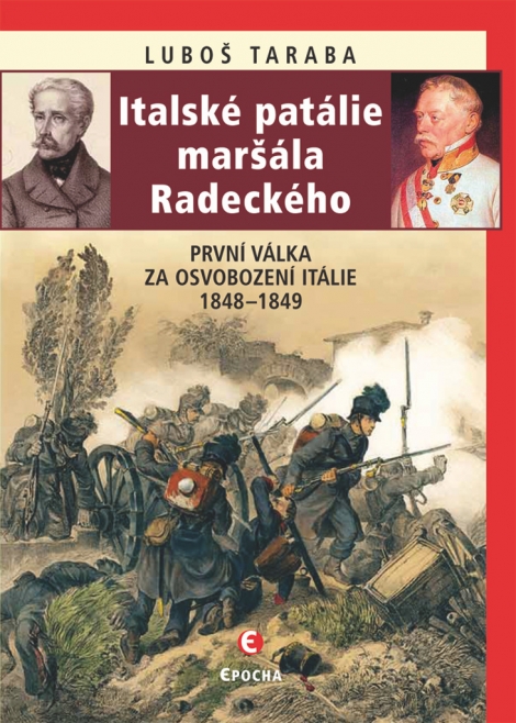 Italské patálie maršála Radeckého - První válka za osvobození Itálie 1848-1849