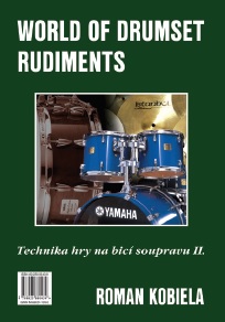 Technika hry na bicí soupravu II. / World of Drumset Rudiments - Roman Kobiela