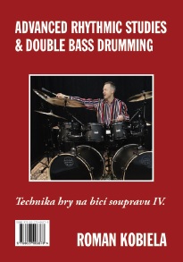 Technika hry na bicí soupravu IV. / Advanced Rhythmic Studies & Double Bass Drumming