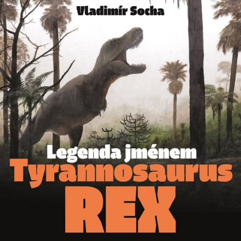 Legenda jménem Tyrannosaurus rex - 