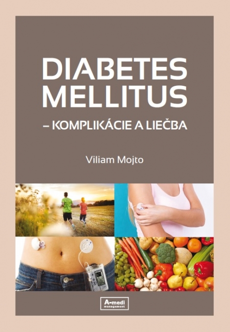 Diabetes Mellitus - komplikácie a liečba - Viliam Mojto