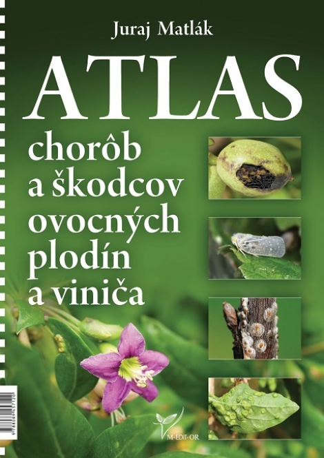 Atlas chorôb a škodcov ovocných plodín a viniča (5. vydanie) - Juraj Matlák