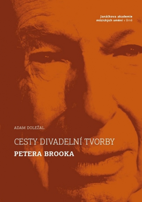 Cesty divadelní tvorby Petera Brooka - 