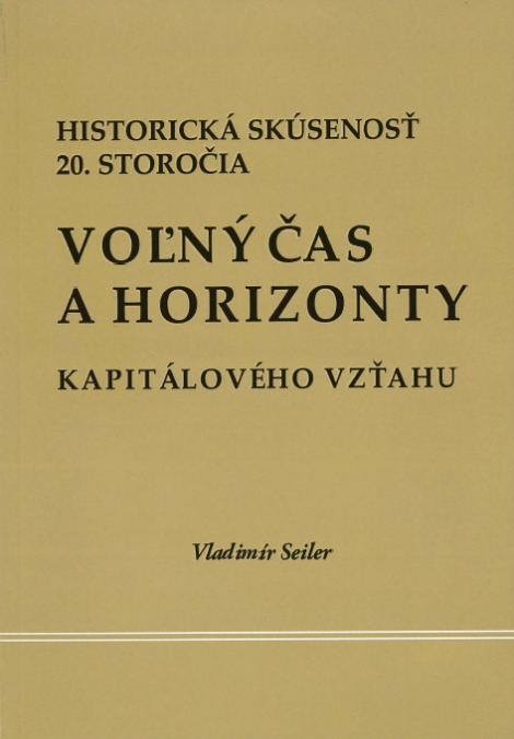 Voľný čas a horizonty kapitálového vzťahu - Historická skúsenosť 20. storočia