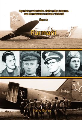 Furmani. Časť 2 - Operácie sovietskeho diaľkového letectva nad Slovenskom v rokoch 1944/45 časť 2.
