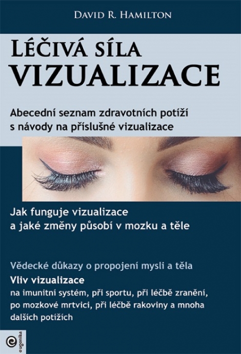 Léčivá síla vizualizace - Abecední seznam zdravotních potíží s návody na příslušné vizualizace